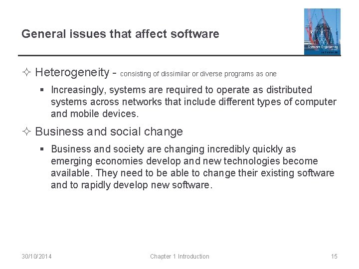 General issues that affect software ² Heterogeneity - consisting of dissimilar or diverse programs