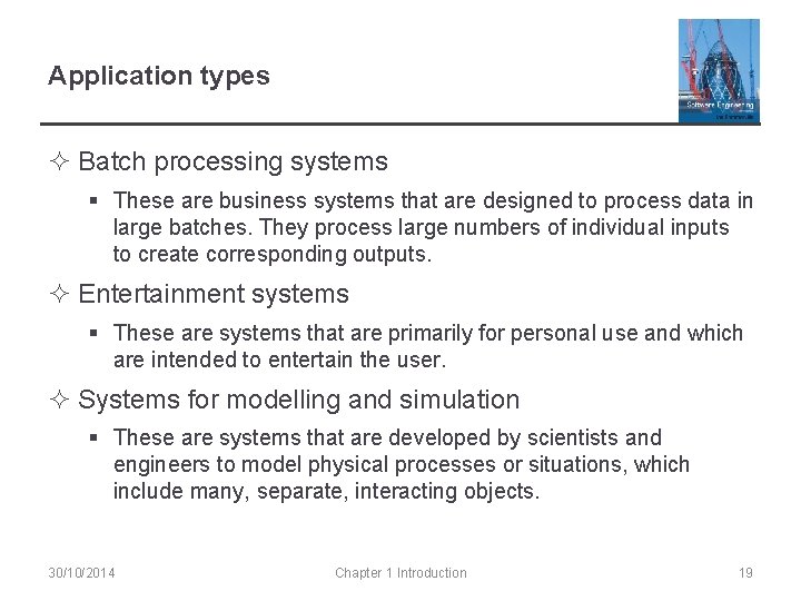 Application types ² Batch processing systems § These are business systems that are designed