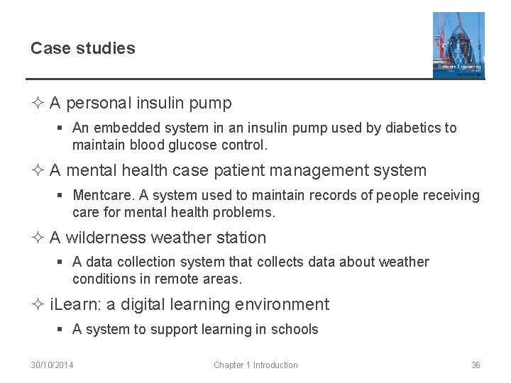 Case studies ² A personal insulin pump § An embedded system in an insulin