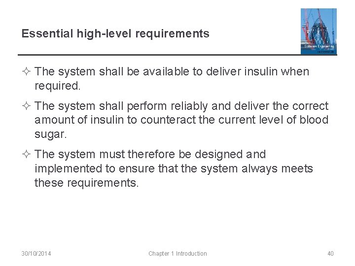 Essential high-level requirements ² The system shall be available to deliver insulin when required.