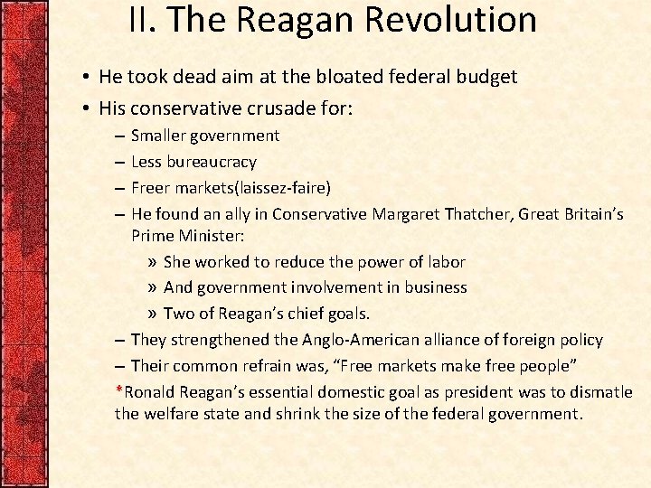 II. The Reagan Revolution • He took dead aim at the bloated federal budget