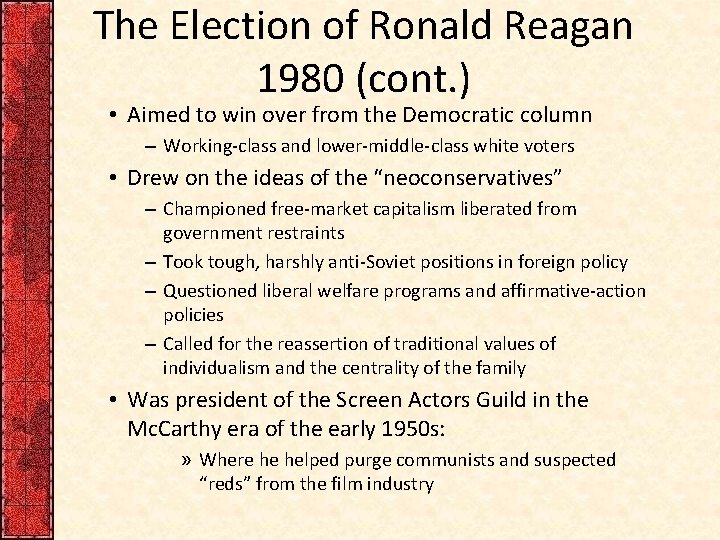 The Election of Ronald Reagan 1980 (cont. ) • Aimed to win over from