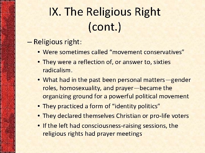 IX. The Religious Right (cont. ) – Religious right: • Were sometimes called “movement