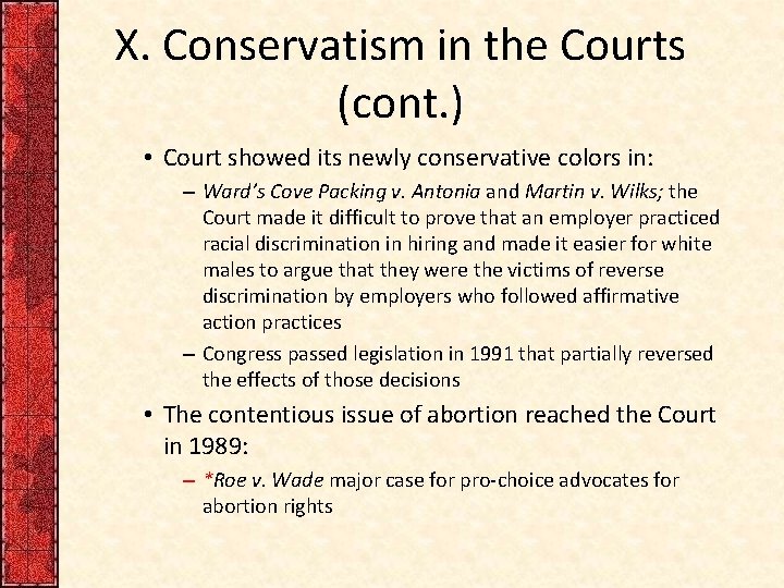 X. Conservatism in the Courts (cont. ) • Court showed its newly conservative colors