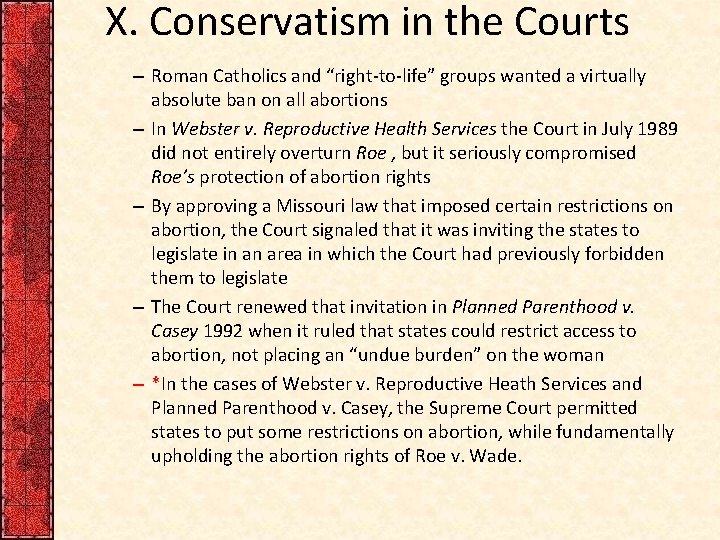 X. Conservatism in the Courts – Roman Catholics and “right-to-life” groups wanted a virtually