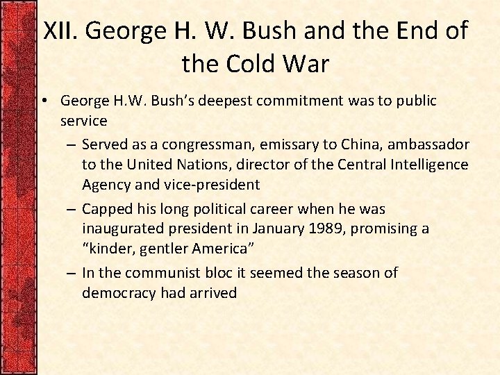 XII. George H. W. Bush and the End of the Cold War • George