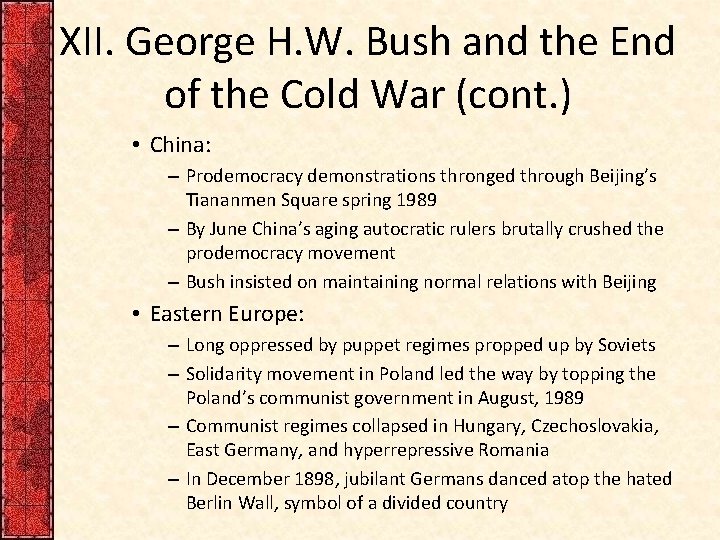 XII. George H. W. Bush and the End of the Cold War (cont. )