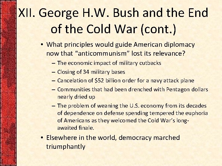 XII. George H. W. Bush and the End of the Cold War (cont. )