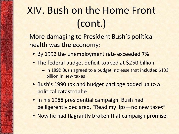 XIV. Bush on the Home Front (cont. ) – More damaging to President Bush’s