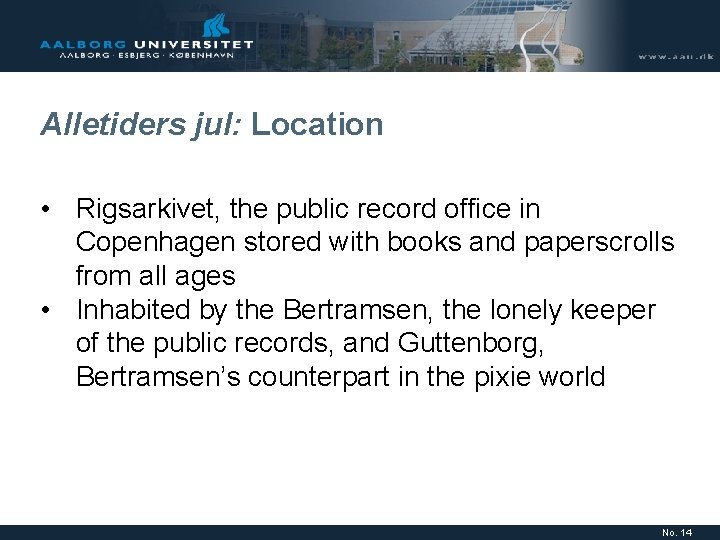 Alletiders jul: Location • Rigsarkivet, the public record office in Copenhagen stored with books Alletiders jul: Location • Rigsarkivet, the public record office in Copenhagen stored with books