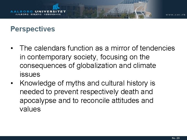 Perspectives • The calendars function as a mirror of tendencies in contemporary society, focusing Perspectives • The calendars function as a mirror of tendencies in contemporary society, focusing