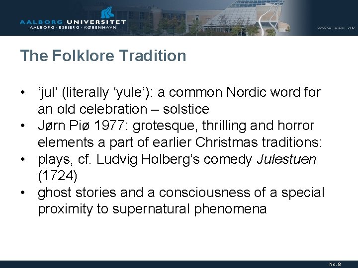 The Folklore Tradition • ‘jul’ (literally ‘yule’): a common Nordic word for an old The Folklore Tradition • ‘jul’ (literally ‘yule’): a common Nordic word for an old