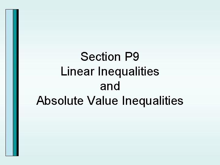 Section P 9 Linear Inequalities and Absolute Value Inequalities 