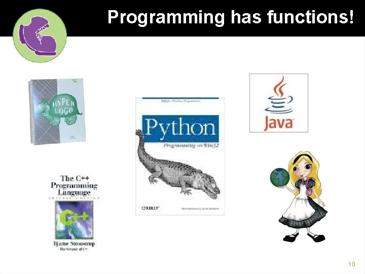 Programming has functions! 10 