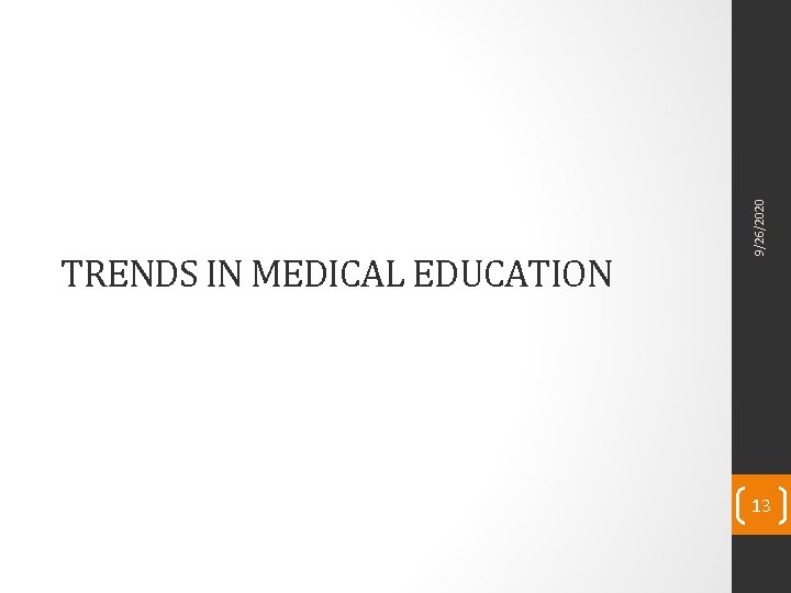 9/26/2020 TRENDS IN MEDICAL EDUCATION 13 