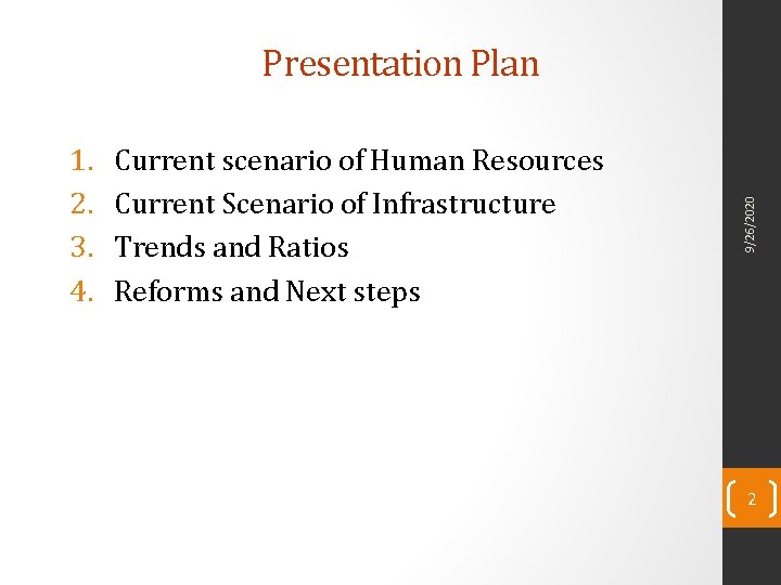1. 2. 3. 4. Current scenario of Human Resources Current Scenario of Infrastructure Trends