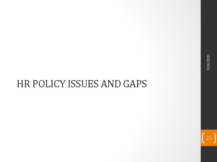 9/26/2020 HR POLICY ISSUES AND GAPS 20 