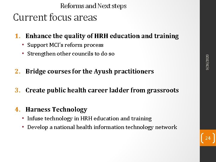 Reforms and Next steps Current focus areas • Support MCI’s reform process • Strengthen