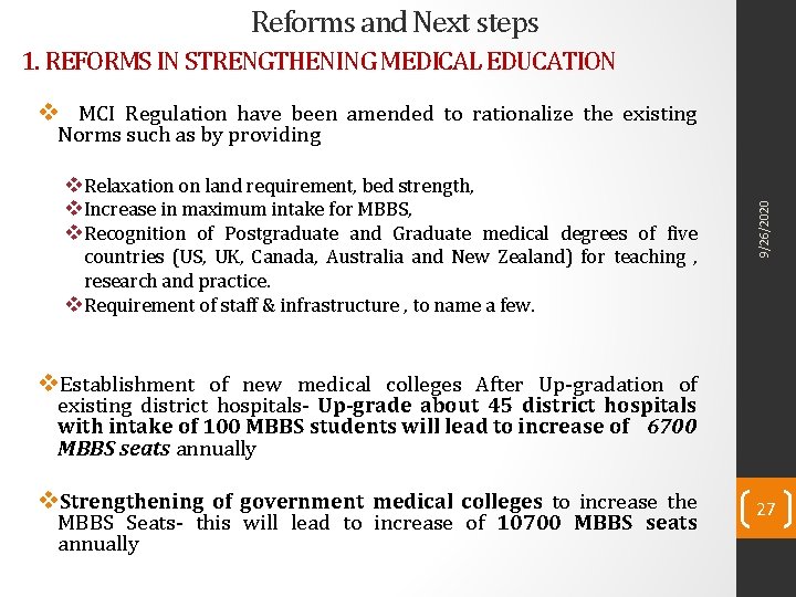 Reforms and Next steps 1. REFORMS IN STRENGTHENING MEDICAL EDUCATION v MCI Regulation have