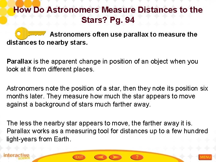 How Do Astronomers Measure Distances to the Stars? Pg. 94 Astronomers often use parallax