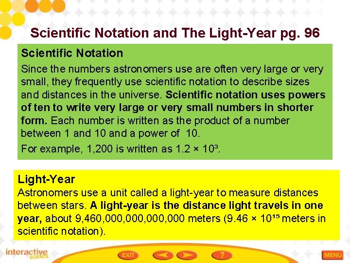 Scientific Notation and The Light-Year pg. 96 Scientific Notation Since the numbers astronomers use