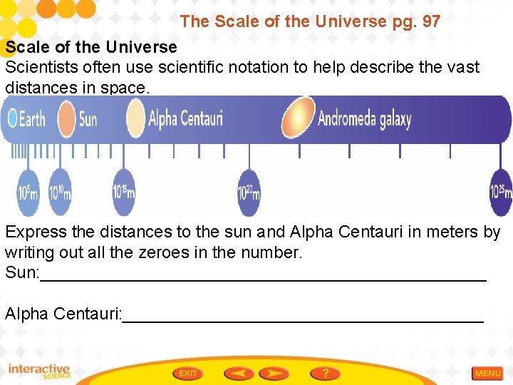 The Scale of the Universe pg. 97 Scale of the Universe Scientists often use