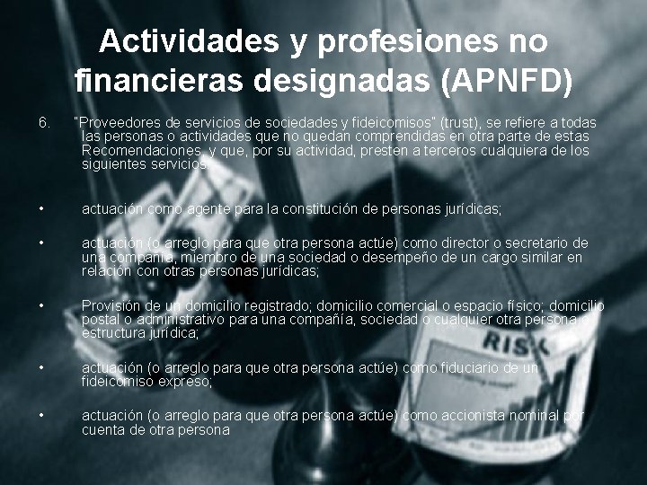 Actividades y profesiones no financieras designadas (APNFD) 6. “Proveedores de servicios de sociedades y