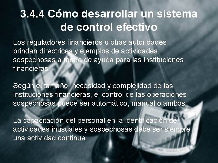 3. 4. 4 Cómo desarrollar un sistema de control efectivo Los reguladores financieros u