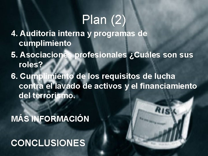 Plan (2) 4. Auditoria interna y programas de cumplimiento 5. Asociaciones profesionales ¿Cuáles son