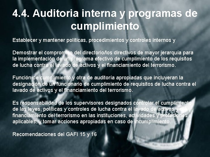 4. 4. Auditoria interna y programas de cumplimiento Establecer y mantener políticas, procedimientos y