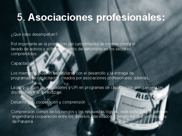 5. Asociaciones profesionales: ¿Qué roles desempeñan? Rol importante en la promoción del cumplimiento de