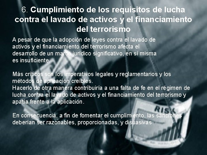 6. Cumplimiento de los requisitos de lucha contra el lavado de activos y el