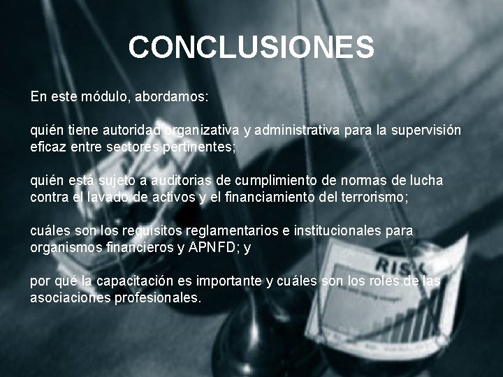 CONCLUSIONES En este módulo, abordamos: quién tiene autoridad organizativa y administrativa para la supervisión