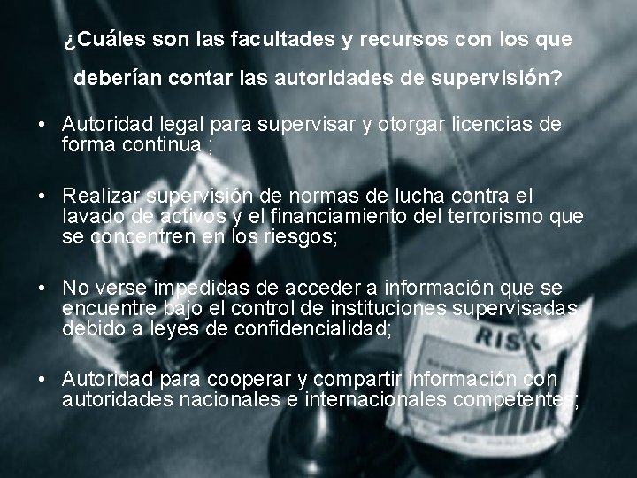 ¿Cuáles son las facultades y recursos con los que deberían contar las autoridades de