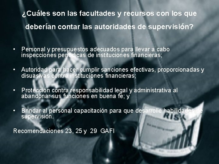 ¿Cuáles son las facultades y recursos con los que deberían contar las autoridades de