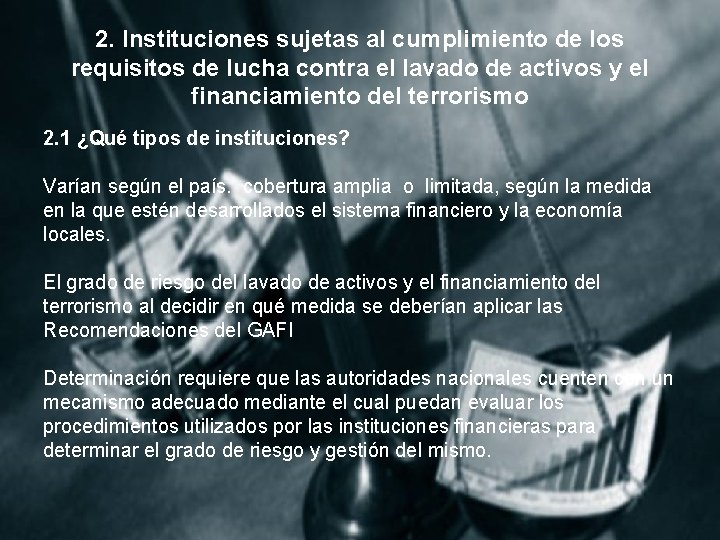 2. Instituciones sujetas al cumplimiento de los requisitos de lucha contra el lavado de