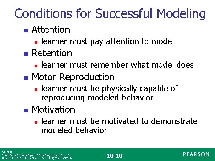 Conditions for Successful Modeling n Attention n n Retention n n learner must remember