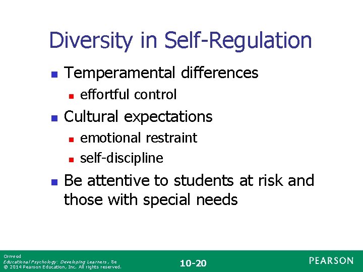 Diversity in Self-Regulation n Temperamental differences n n Cultural expectations n n n effortful