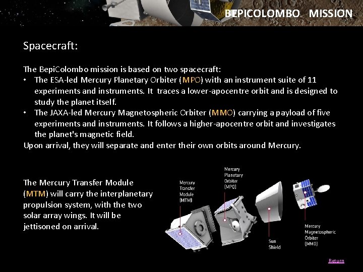BEPICOLOMBO MISSION Spacecraft: The Bepi. Colombo mission is based on two spacecraft: • The