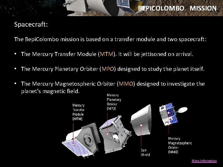 BEPICOLOMBO MISSION Spacecraft: The Bepi. Colombo mission is based on a transfer module and