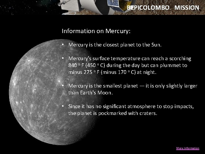 BEPICOLOMBO MISSION Information on Mercury: • Mercury is the closest planet to the Sun.