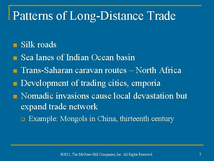 Patterns of Long-Distance Trade n n n Silk roads Sea lanes of Indian Ocean