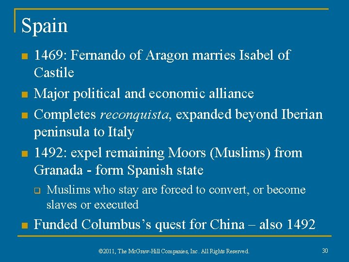 Spain n n 1469: Fernando of Aragon marries Isabel of Castile Major political and