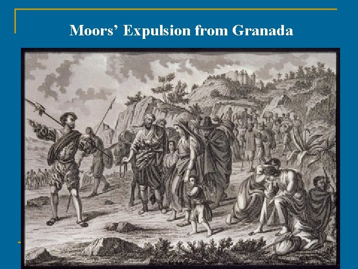 Moors’ Expulsion from Granada © 2011, The Mc. Graw-Hill Companies, Inc. All Rights Reserved.