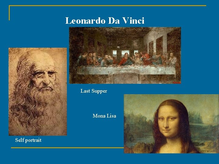 Leonardo Da Vinci Last Supper Mona Lisa Self portrait 