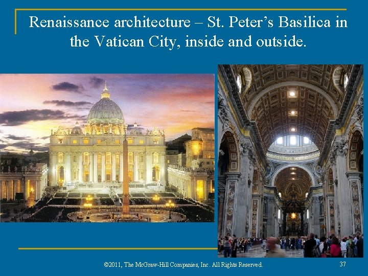 Renaissance architecture – St. Peter’s Basilica in the Vatican City, inside and outside. ©