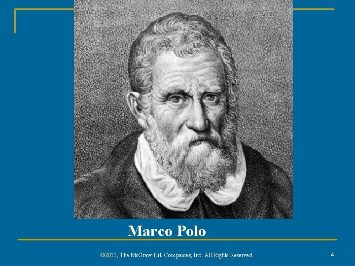 Marco Polo © 2011, The Mc. Graw-Hill Companies, Inc. All Rights Reserved. 4 