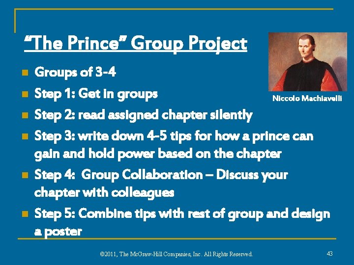 “The Prince” Group Project n n n Groups of 3 -4 Step 1: Get