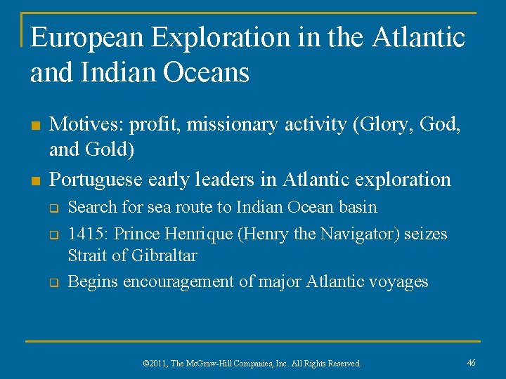 European Exploration in the Atlantic and Indian Oceans n n Motives: profit, missionary activity