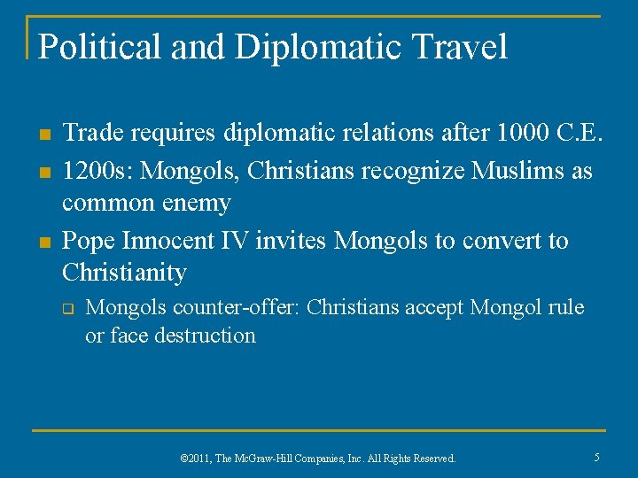 Political and Diplomatic Travel n n n Trade requires diplomatic relations after 1000 C.